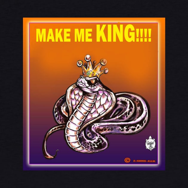 MAKE ME KING!!! by DHARRIS68